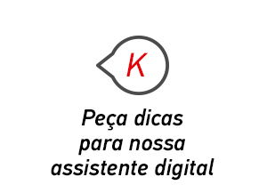 Peça dicas para a nossa assistente digital